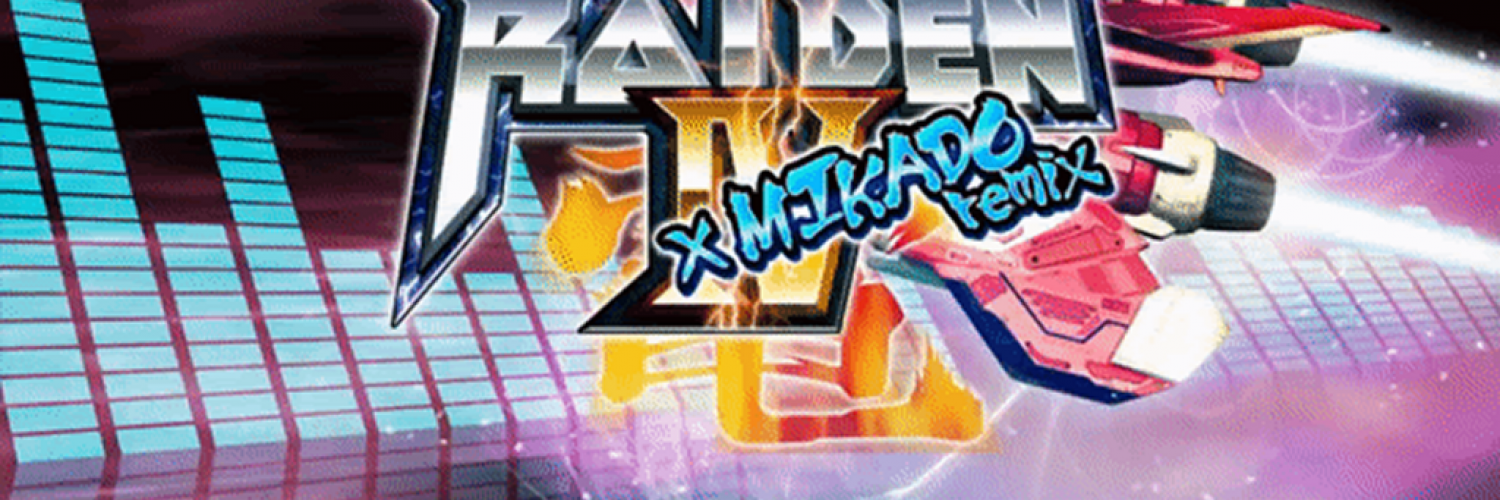 Raiden IV x Mikado Remix