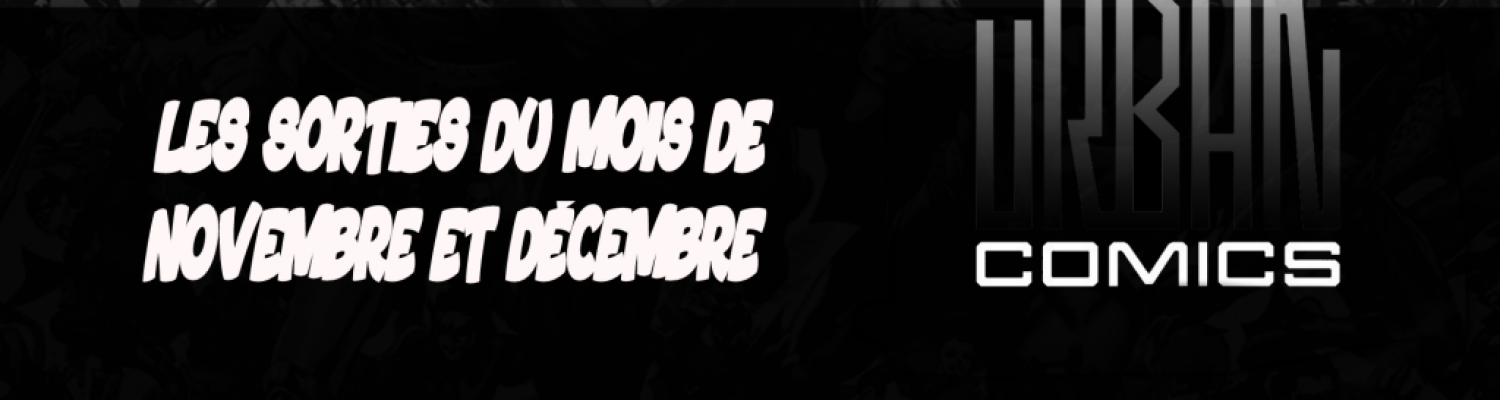 Urban Comics : les sorties de novembre et décembre 2021